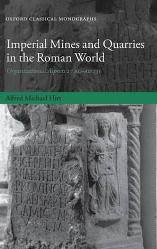 Cover image for Imperial Mines and Quarries in the Roman World: Organizational Aspects 27 BC-AD 235