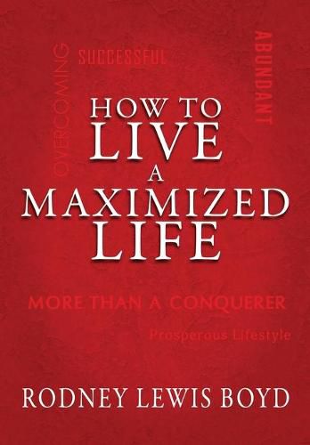 Cover image for How to Live a Maximized Life