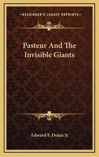 Cover image for Pasteur and the Invisible Giants