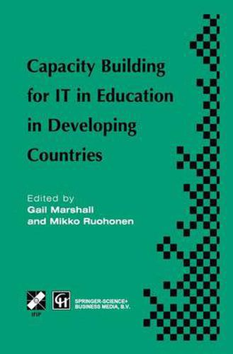 Cover image for Capacity Building for IT in Education in Developing Countries: IFIP TC3 WG3.1, 3.4 & 3.5 Working Conference on Capacity Building for IT in Education in Developing Countries 19-25 August 1997, Harare, Zimbabwe