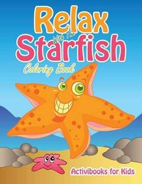 Cover image for Relax With The Starfish Coloring Book