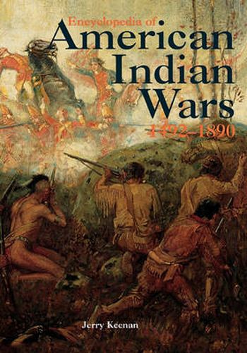 Encyclopedia of American Indian Wars: 1492-1890