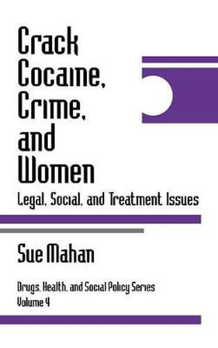 Cover image for Crack Cocaine, Crime, and Women: Legal, Social, and Treatment Issues