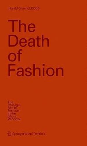 Cover image for The Death of Fashion: The Passage Rite of Fashion in the Show Window