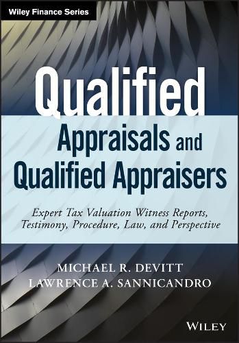 Cover image for Qualified Appraisals and Qualified Appraisers: Expert Tax Valuation Witness Reports, Testimony, Procedure, Law, and Perspective