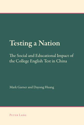 Cover image for Testing a Nation: The Social and Educational Impact of the College English Test in China