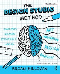 Cover image for The Design Studio Method: Creative Problem Solving with UX Sketching