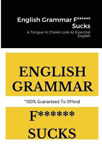 Cover image for English Grammar F****** Sucks