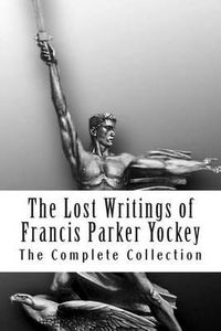 Cover image for The Lost Writings of Francis Parker Yockey