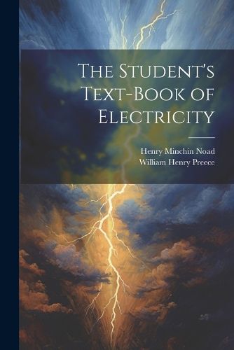 Cover image for The Student's Text-Book of Electricity