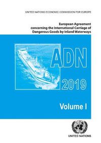 Cover image for European Agreement Concerning the International Carriage of Dangerous Goods by Inland Waterways (ADN) 2019 including the annexed regulations, applicable as from 1 January 2019