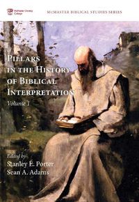Cover image for Pillars in the History of Biblical Interpretation, Volume 1: Prevailing Methods Before 1980