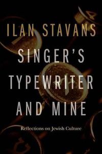 Cover image for Singer's Typewriter and Mine: Reflections on Jewish Culture