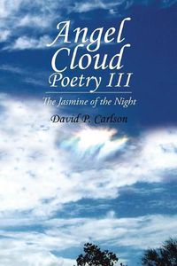 Cover image for Angel Cloud Poetry III: The Jasmine of the Night