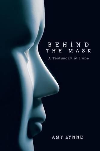 Behind the Mask: A Testimony of Hope