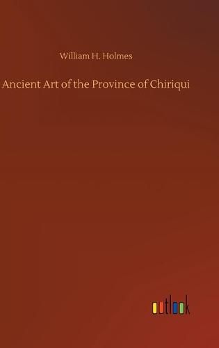 Cover image for Ancient Art of the Province of Chiriqui