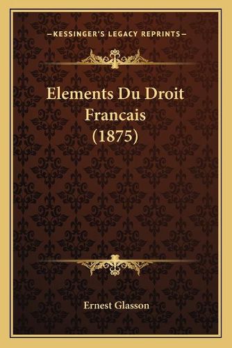 Elements Du Droit Francais (1875)