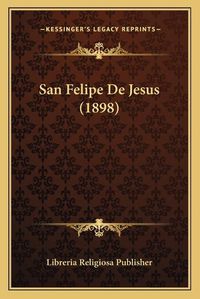 Cover image for San Felipe de Jesus (1898)