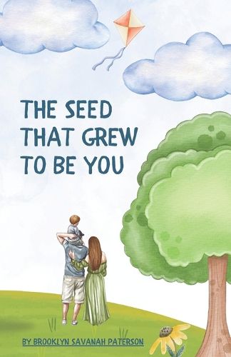 The Seed That Grew To Be You