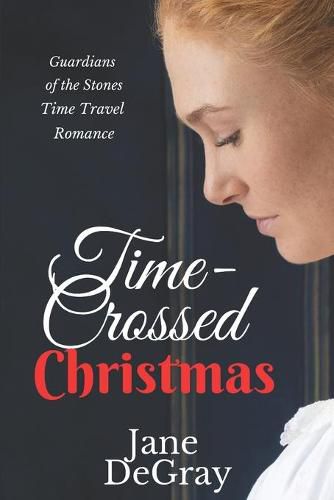 Cover image for Time-Crossed Christmas: Guardians of the Stones Time Travel Romance