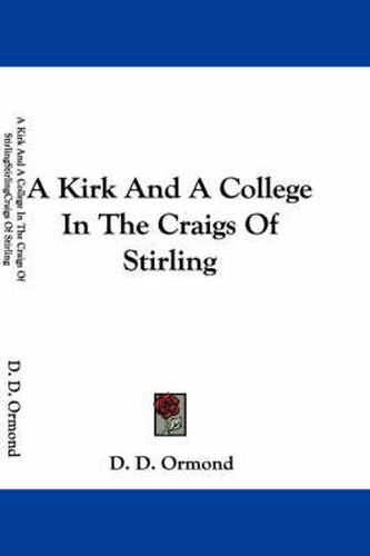 A Kirk and a College in the Craigs of Stirling