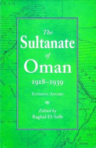 Cover image for The Sultanate of Oman: External Affairs 1918-19