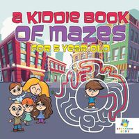 Cover image for A Kiddie Book of Mazes for 5 Year Old