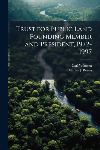 Cover image for Trust for Public Land Founding Member and President, 1972-1997
