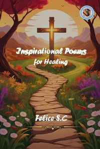 Cover image for Inspirational Poems For Healing