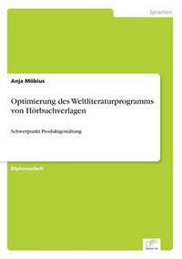 Cover image for Optimierung des Weltliteraturprogramms von Hoerbuchverlagen: Schwerpunkt Produktgestaltung