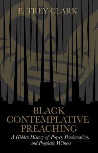 Cover image for Black Contemplative Preaching