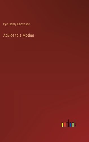 Advice to a Mother