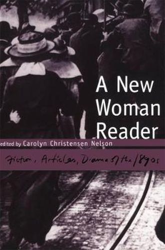 Cover image for A New Woman Reader: Fiction, Drama and Articles of the 1890s