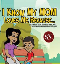 Cover image for I Know My Mom Loves Me Because (SV)...