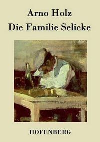 Cover image for Die Familie Selicke: Drama in drei Aufzugen