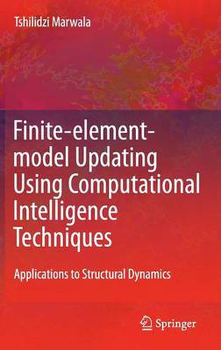 Cover image for Finite Element Model Updating Using Computational Intelligence Techniques: Applications to Structural Dynamics