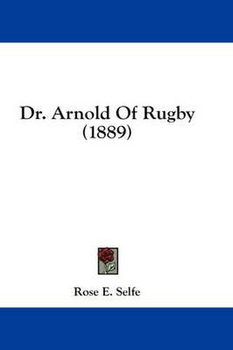 Cover image for Dr. Arnold of Rugby (1889)