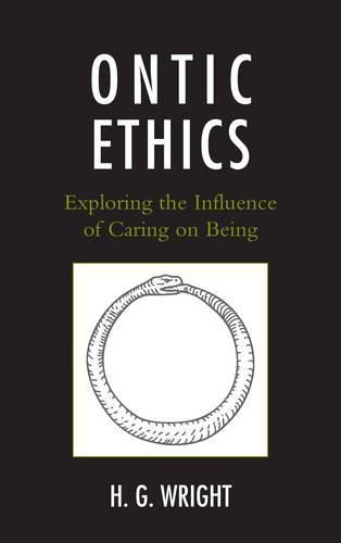 Cover image for Ontic Ethics: Exploring the Influence of Caring on Being