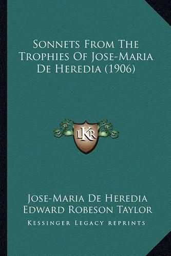 Sonnets from the Trophies of Jose-Maria de Heredia (1906)