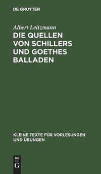 Cover image for Die Quellen Von Schillers Und Goethes Balladen