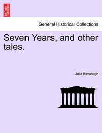 Cover image for Seven Years, and Other Tales.