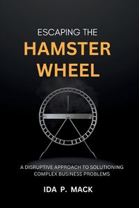 Cover image for Escaping The Hamster Wheel