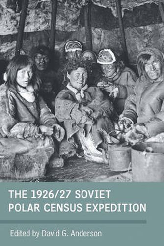 The 1926/27 Soviet Polar Census Expeditions