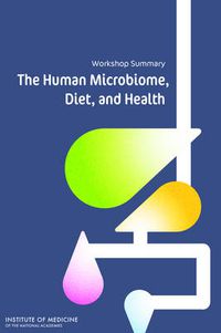 Cover image for The Human Microbiome, Diet, and Health: Workshop Summary