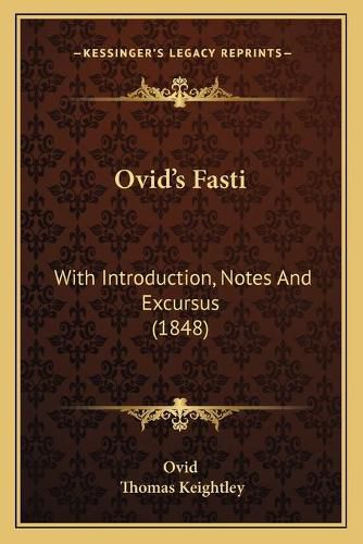 Cover image for Ovid's Fasti: With Introduction, Notes and Excursus (1848)