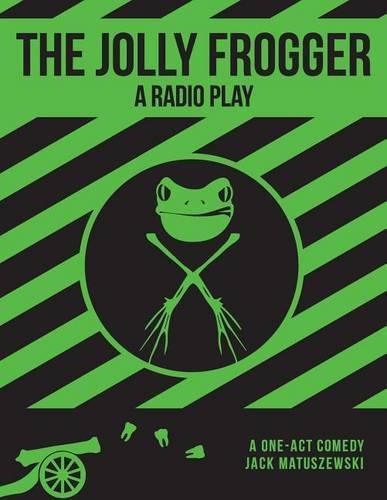 The Jolly Frogger: A Radio Play