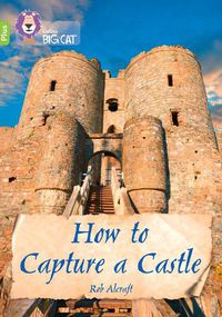 Cover image for How to Capture a Castle: Band 11+/Lime Plus