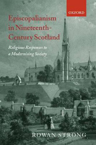 Cover image for Episcopalianism in Nineteenth-century Scotland: Religious Responses to a Modernizing Society