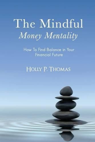 Cover image for The Mindful Money Mentality: How To Find Balance in Your Financial Future
