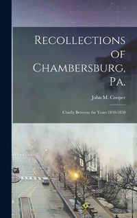 Cover image for Recollections of Chambersburg, Pa.